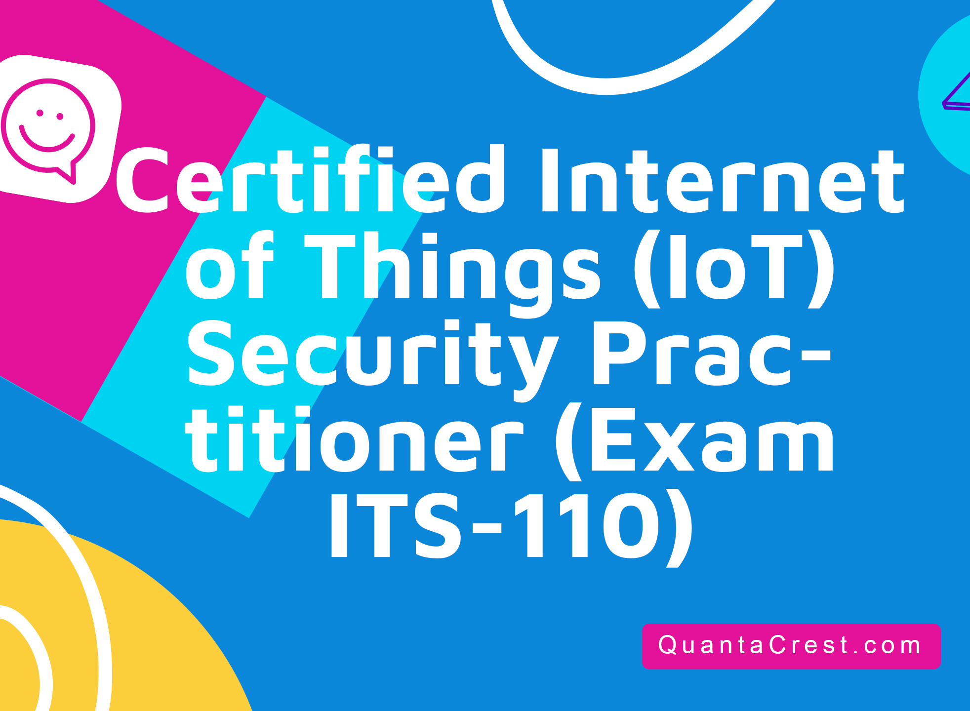 Certified Internet of Things (IoT) Security Practitioner (Exam ITS-110)